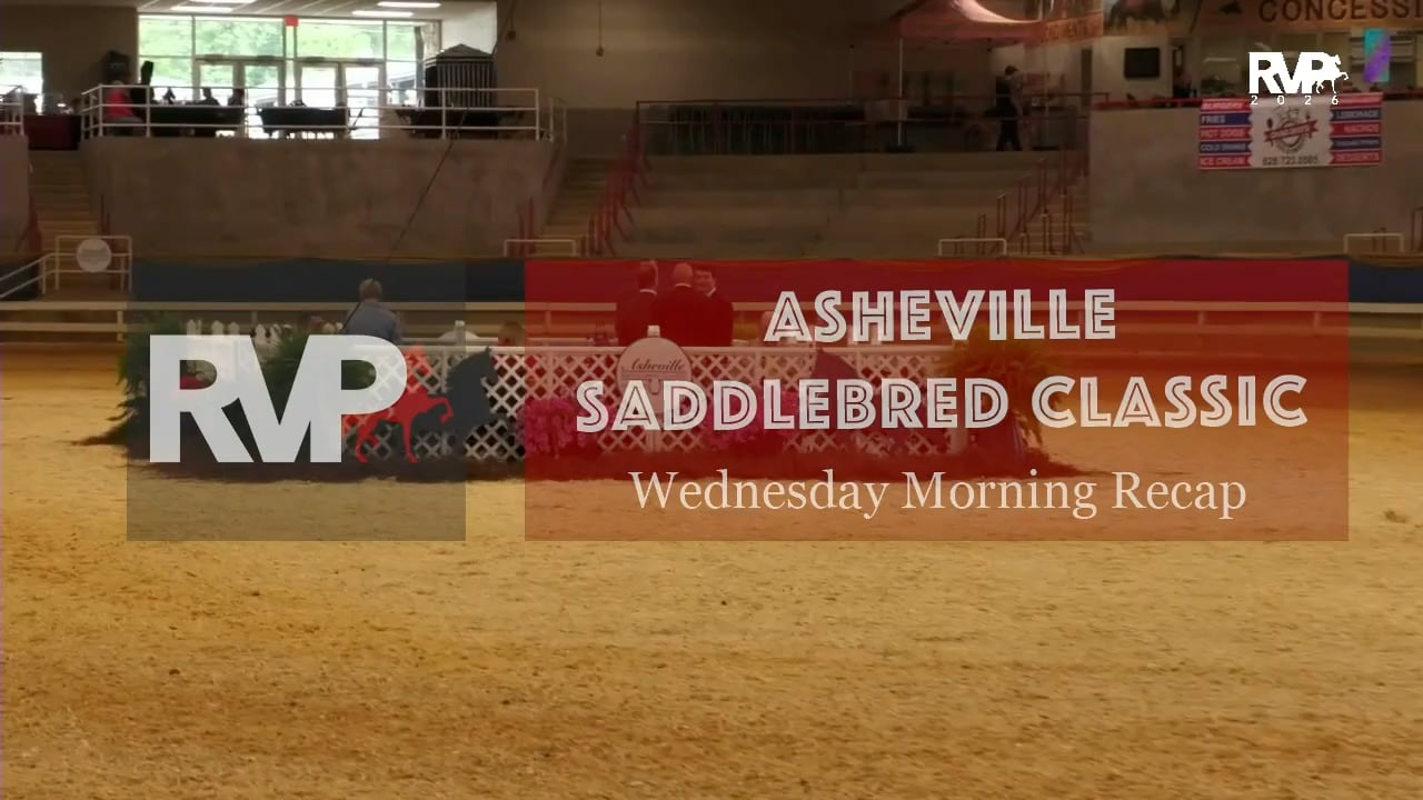 2026 Asheville Saddlebred Classic - Wednesday Evening