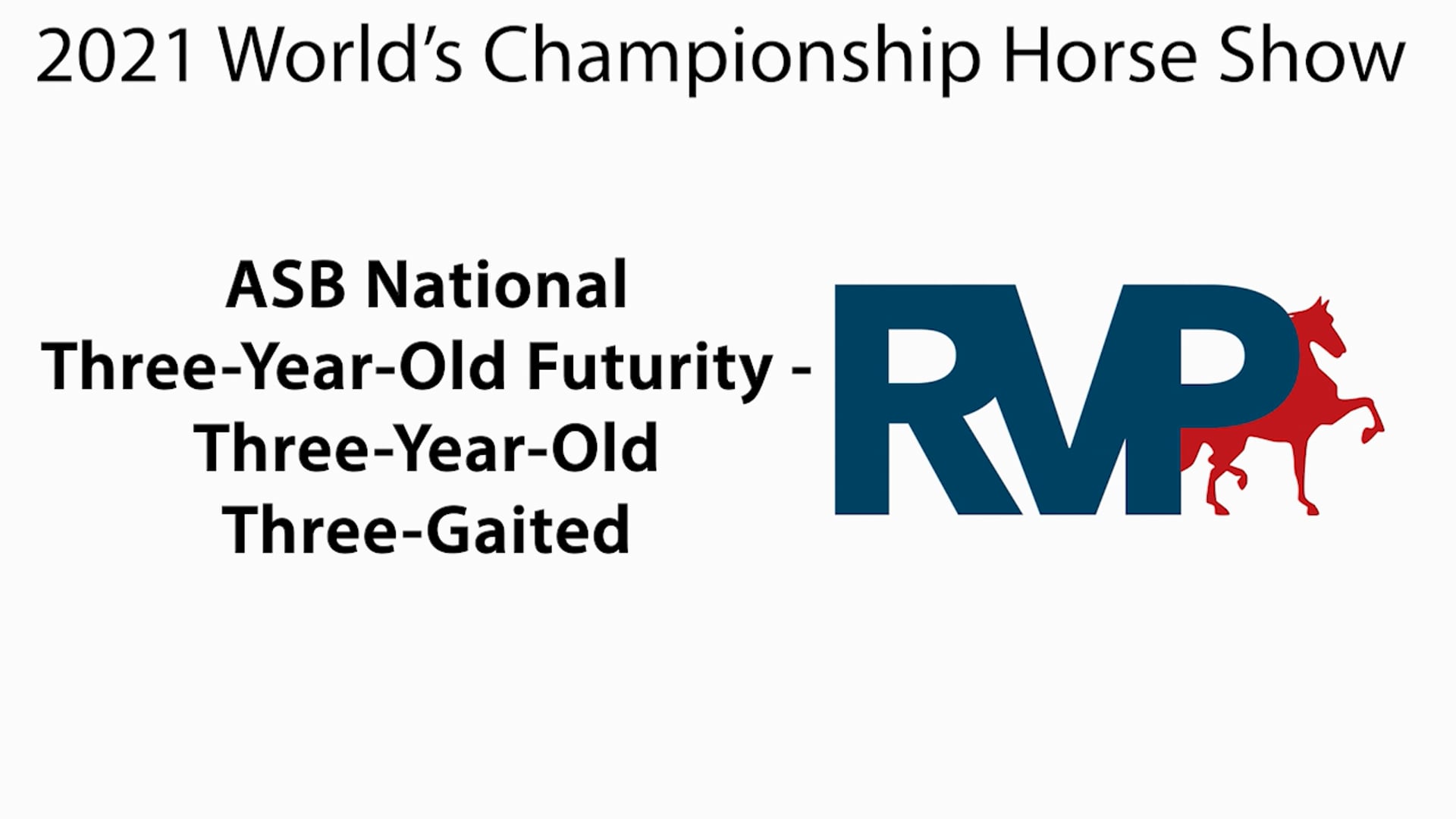 WCHS21 - Class 121 - ASB National 3-Year-Old Futurity 3-Year-Old Three-Gaited