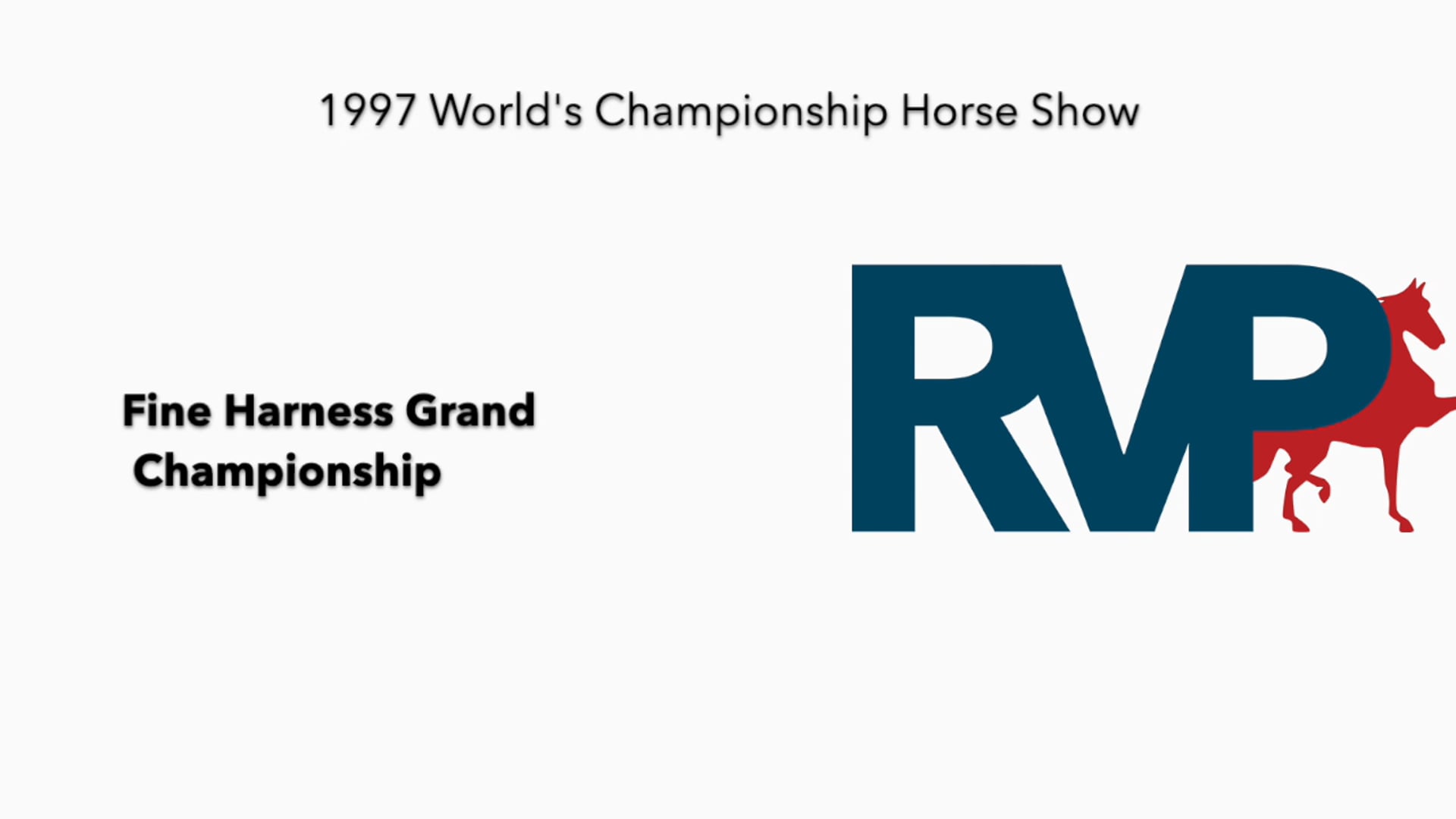 1997 WCHS - Class 200 Fine Harness Grand
 Championship
