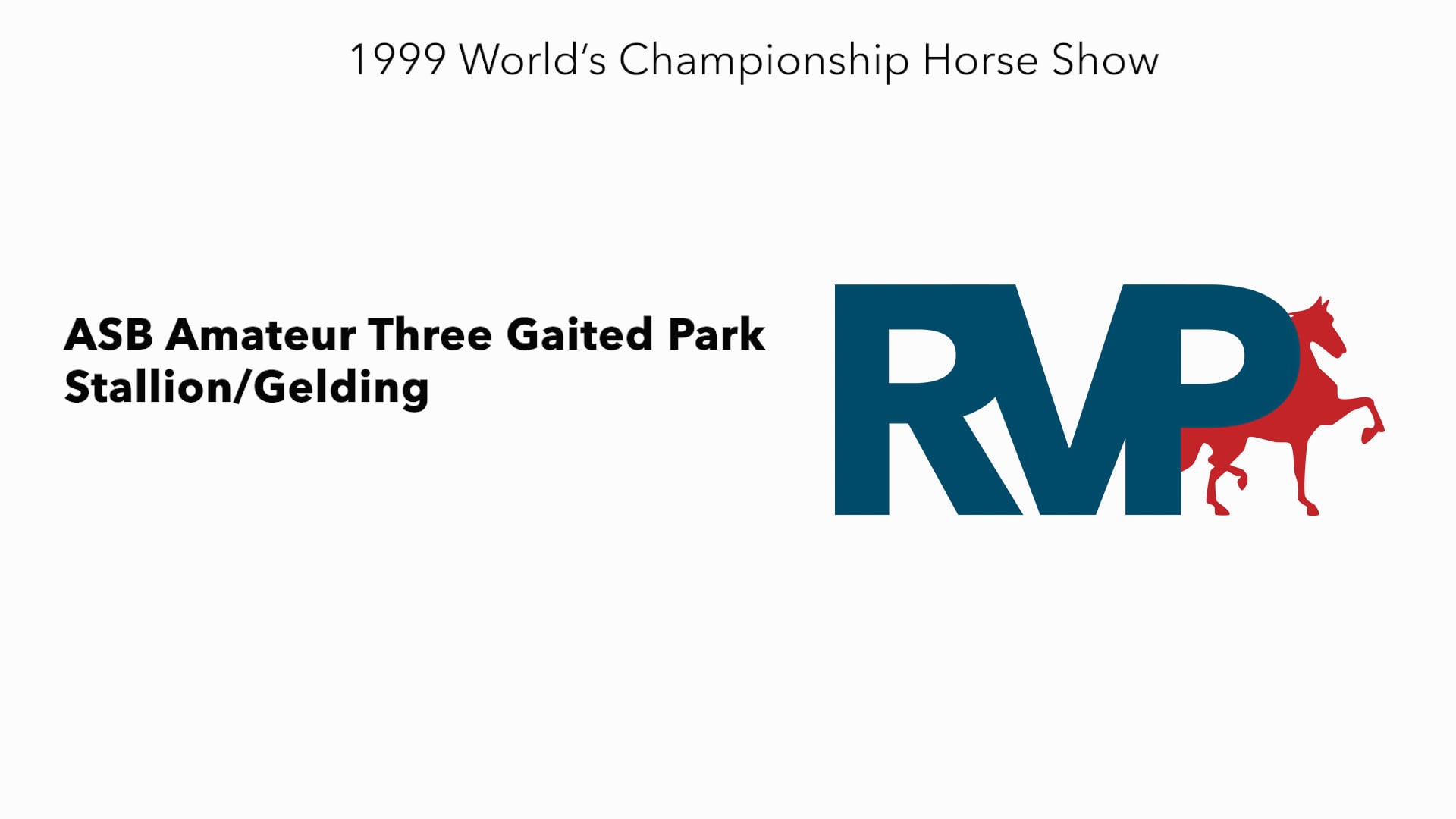 1999 WCHS - Class 129 ASB Amateur Three Gaited Park Stallion-Gelding