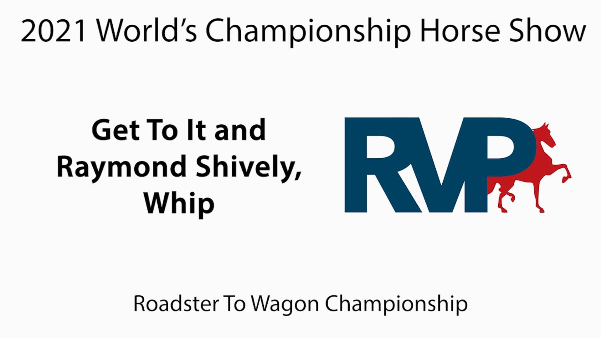 WCHS21 - Class 165 - Get To It and Raymond Shively, Whip