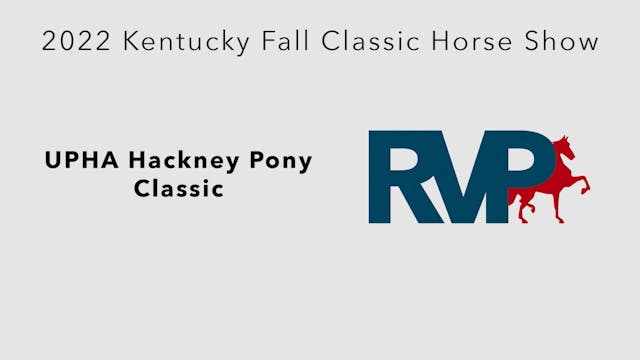 KYFC22 - Class 78 - UPHA Hackney Pony...