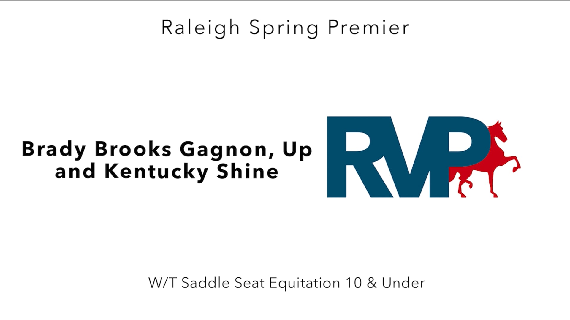 RSP25 - Class 31.1 - Brady Brooks Gagnon, Up and Kentucky Shine