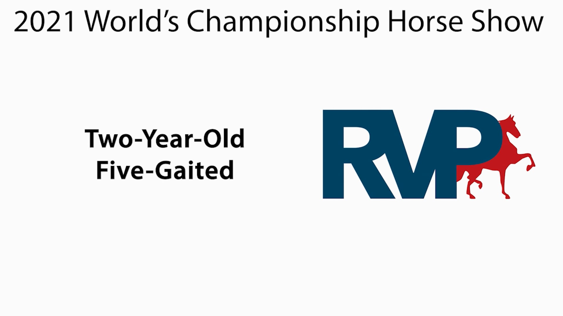 WCHS21 - Class 185 - Two-Year-Old Five-Gaited