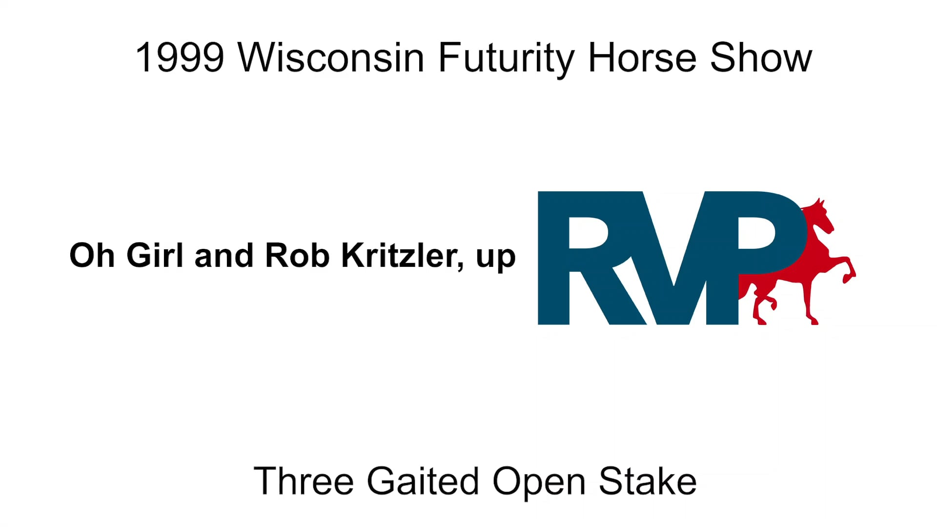 1999 Wisconsin Futurity - Three Gaited Open Stake - Oh Girl and Rob Kritzler, up 