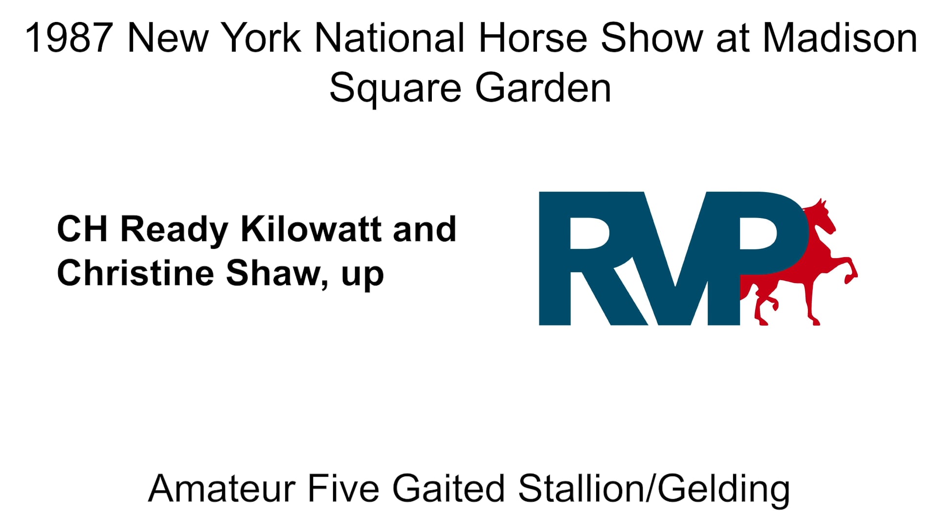 1987 New York National @ Madison Square Garden - Class 13 Amateur Five Gaited Stallion-Gelding - Ch Ready Kilowatt and Christine Shaw, up