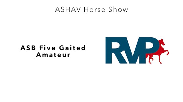 ASHAV23 - Class 44 - ASB Five Gaited ...