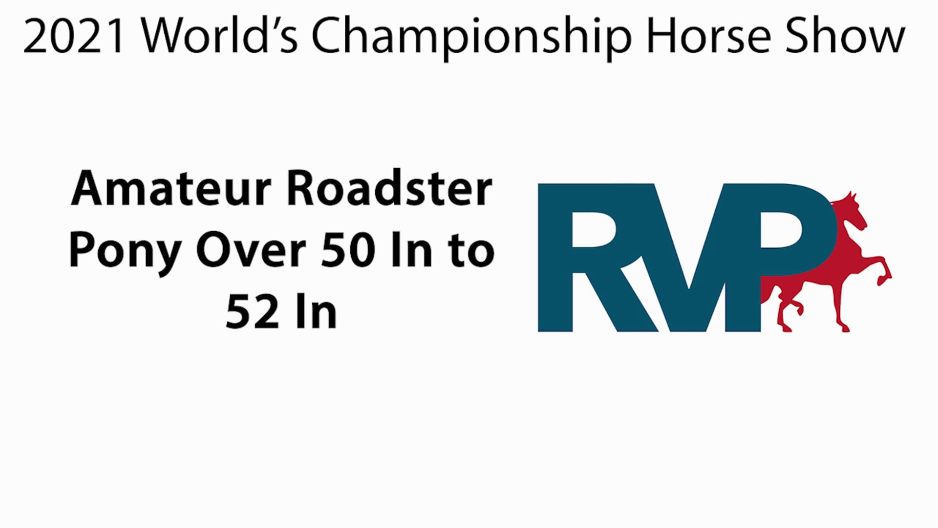 WCHS21 - Class 20 - Amateur Roadster Pony Over 50 In to 52 In