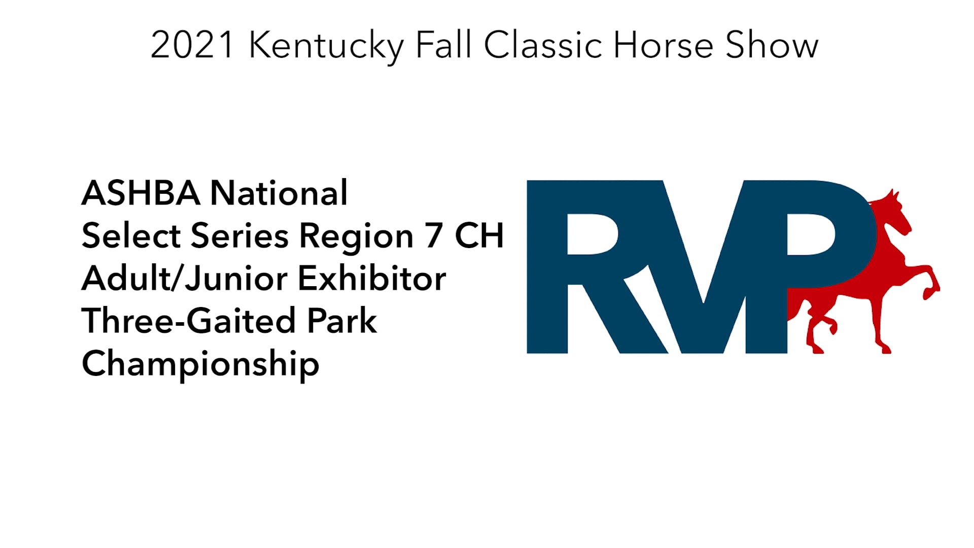 KYFC21 - Class 79 - ASHBA National Select Series Region 7 CH Adult-Junior Exhibitor Three-Gaited Park Championship