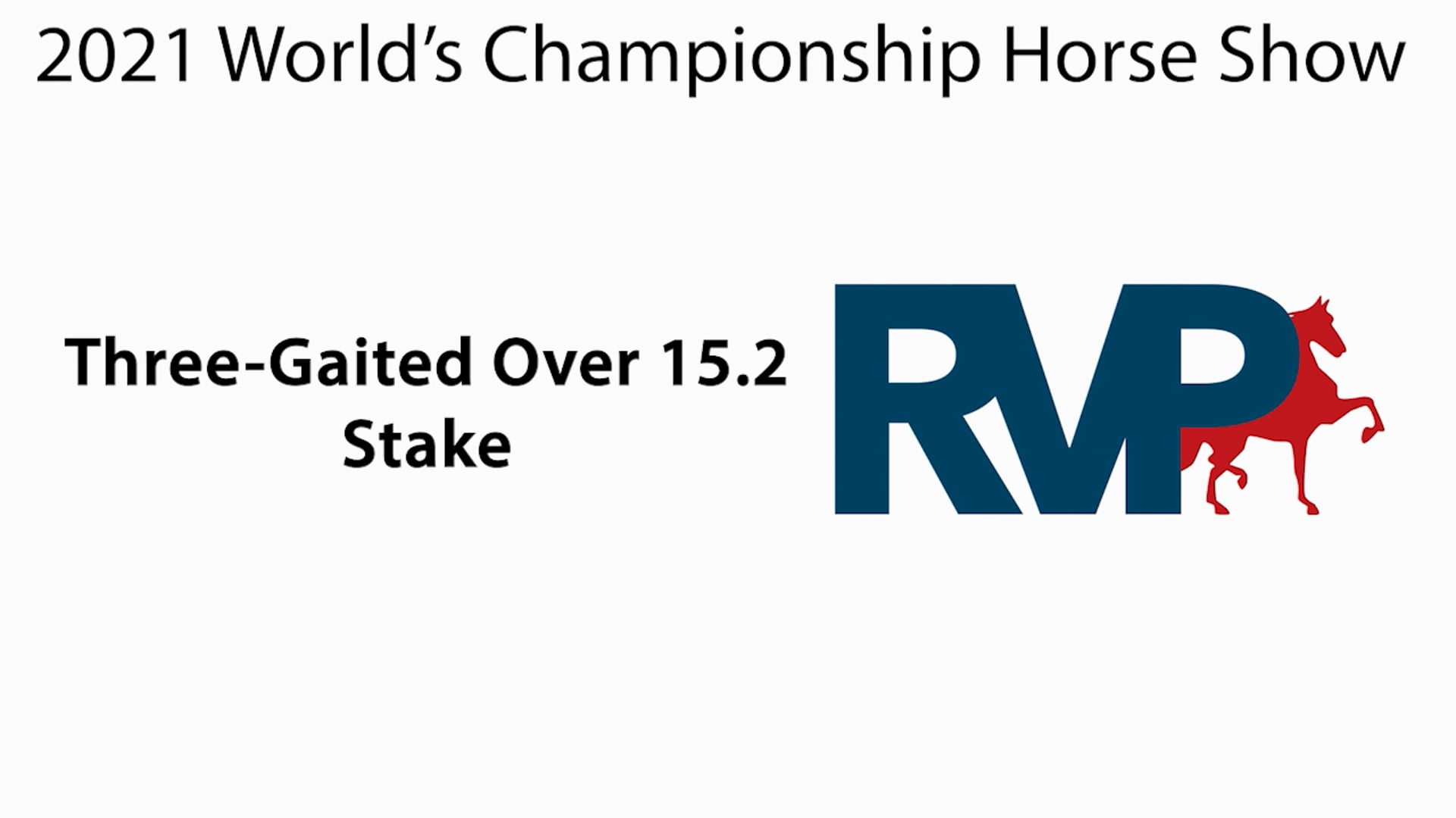 WCHS21 - Class 151 - Three-Gaited Over 15.2 Stake