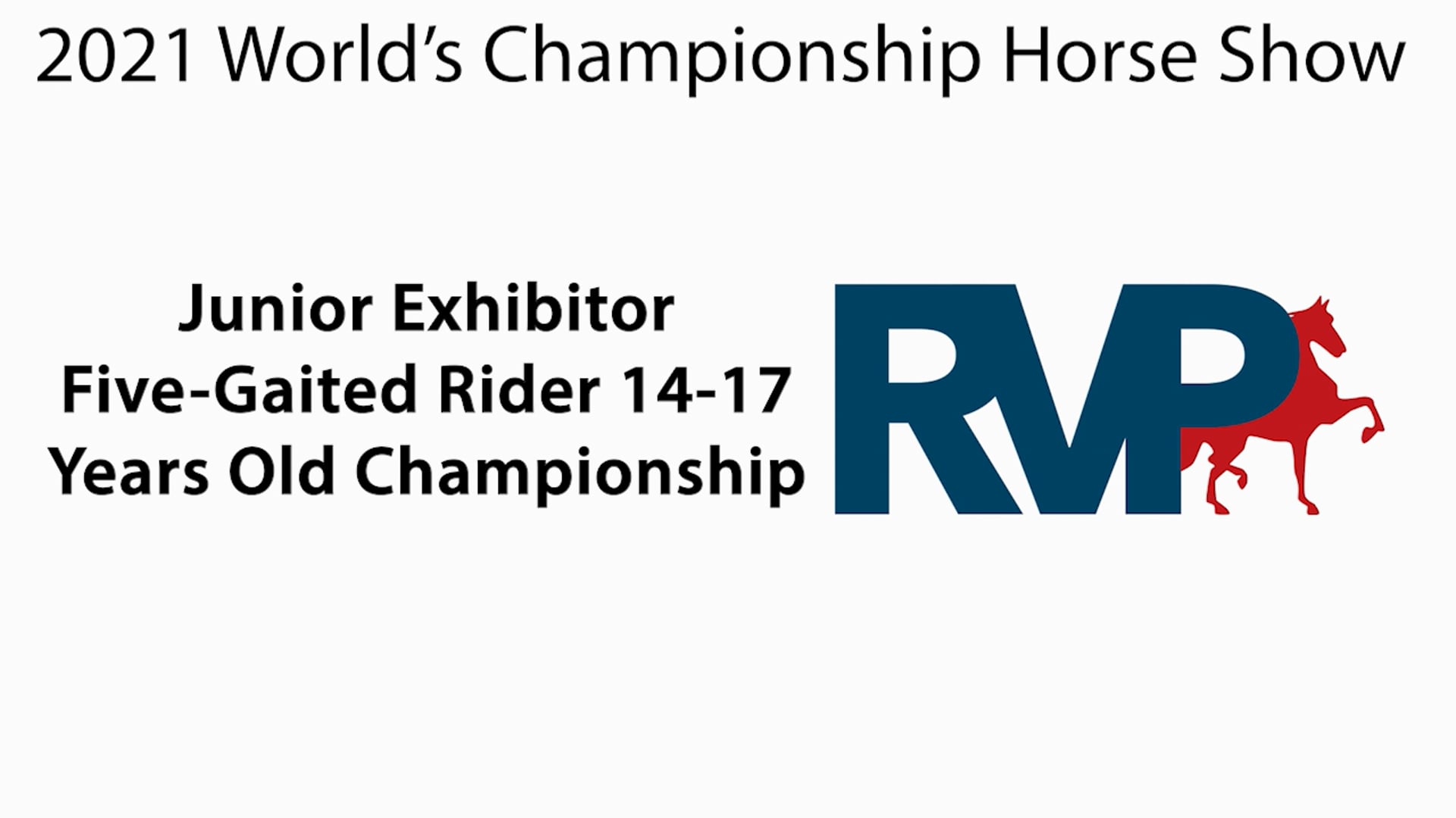 WCHS21 - Class 203 - Junior Exhibitor Five-Gaited Rider 14-17 Years Old Championship