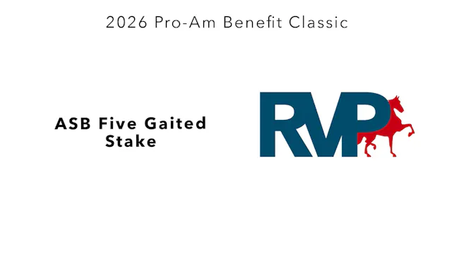 ProAm26 - Class 183 - ASB Five Gaited...