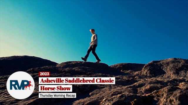 2023 Asheville Saddlebred Classic - Friday Morning 