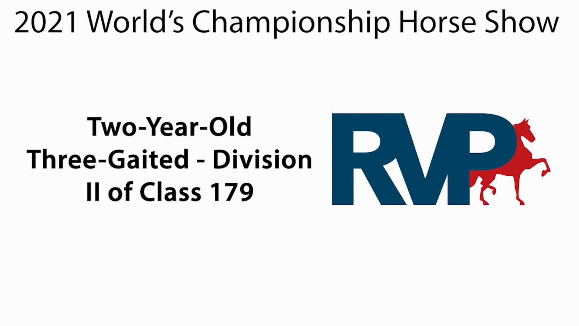 WCHS21 - Class 182 - Two-Year-Old Three-Gaited Division II of Class 179