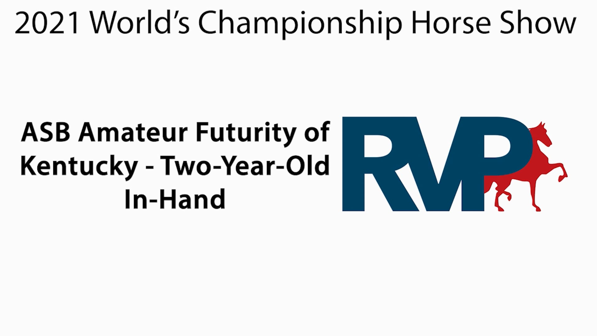 WCHS21 - Class 143 - ASB Amateur Futurity of Kentucky Two-Year-Old In-Hand