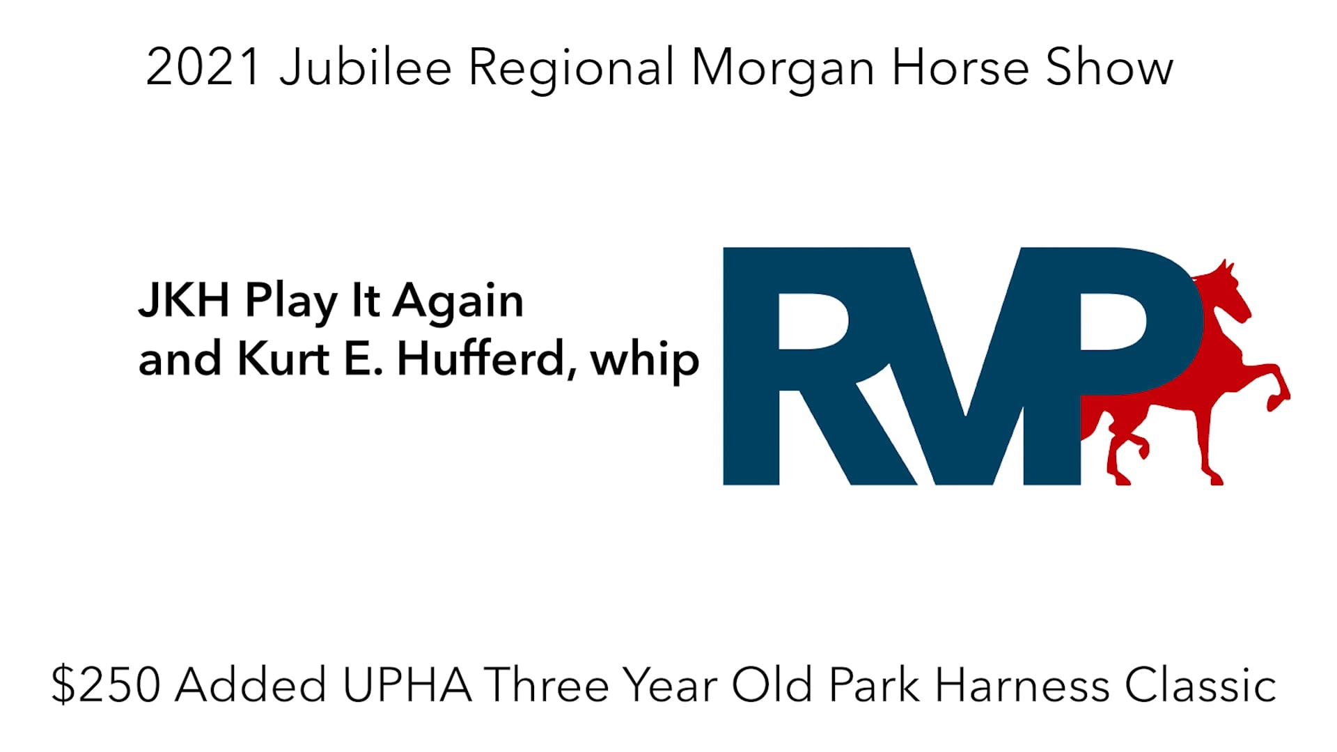 MJ21 - Class 107 - JKH Play It Again and Kurt E. Hufferd, whip