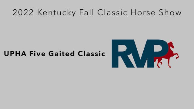 KYFC22 - Class 79 - UPHA Five Gaited ...