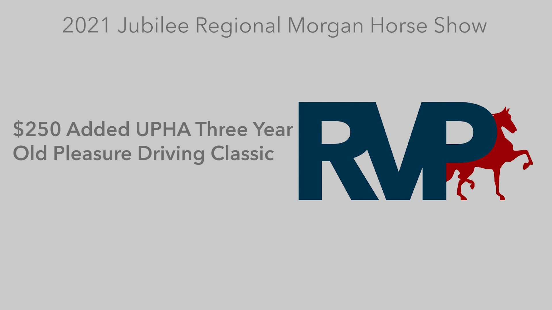 MJ21 - Class 110 - $250 Added UPHA Three Year Old Pleasure Driving Classic