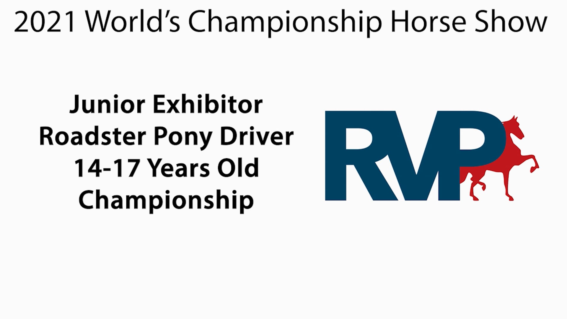 WCHS21 - Class 216 - Junior Exhibitor Roadster Pony Driver 14-17 Years Old Championship