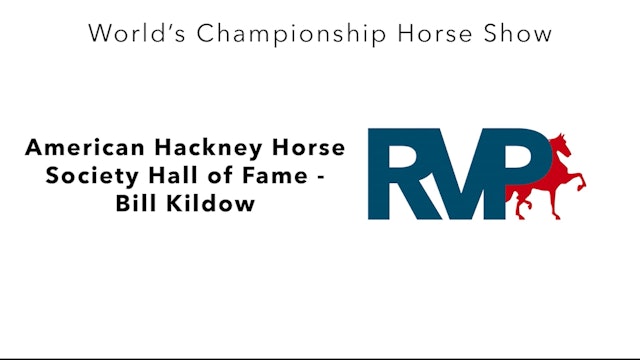 WCHS23. -American Hackney Horse Society Hall of Fame - Bill Kildow