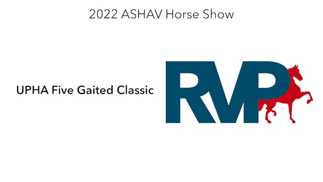 ASHAV22 - Class 65 - UPHA Five Gaited...