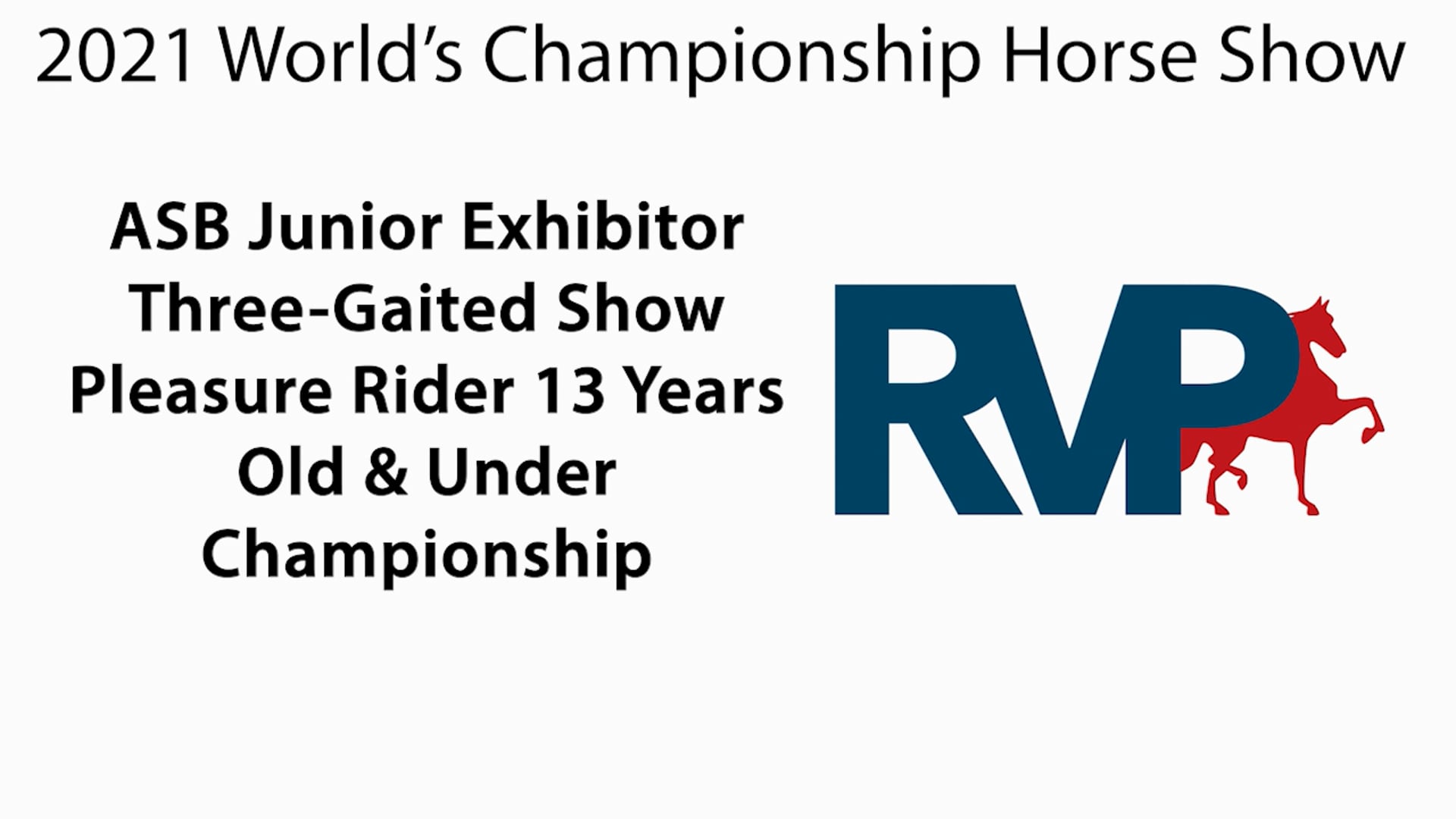 WCHS21 - Class 214 - ASB Junior Exhibitor Three-Gaited Show Pleasure Rider 13 Years Old & Under Championship