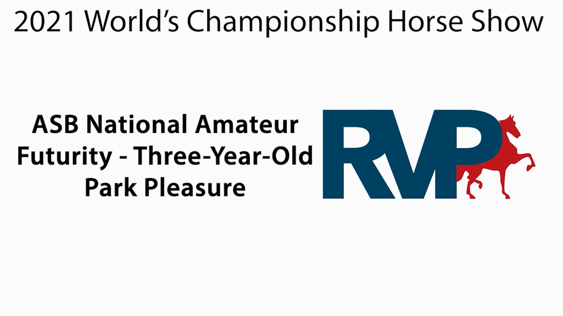 WCHS21 - Class 142 - ASB National Amateur Futurity Three-Year-Old Park Pleasure