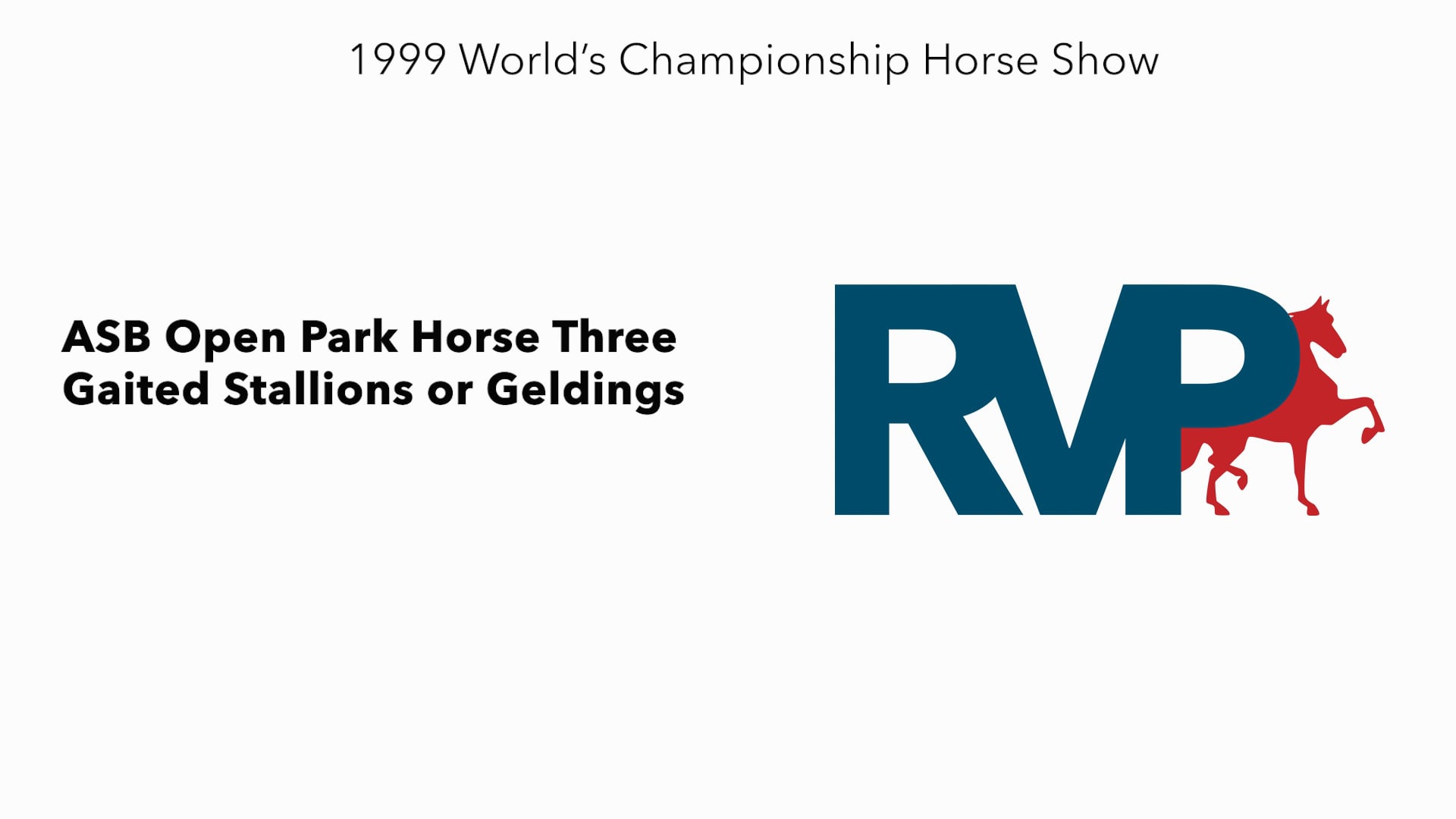 1999 WCHS - Class 42 ASB Open Park Horse Three Gaited Stallions or Geldings