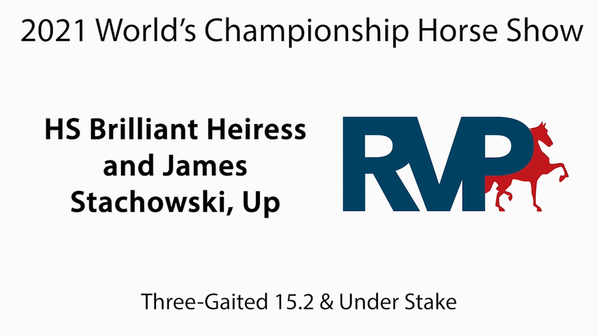 WCHS21 - Class 154 - HS Brilliant Heiress and James Stachowski, Up