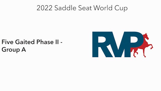 2022 Saddle Seat World Cup - Five Gai...