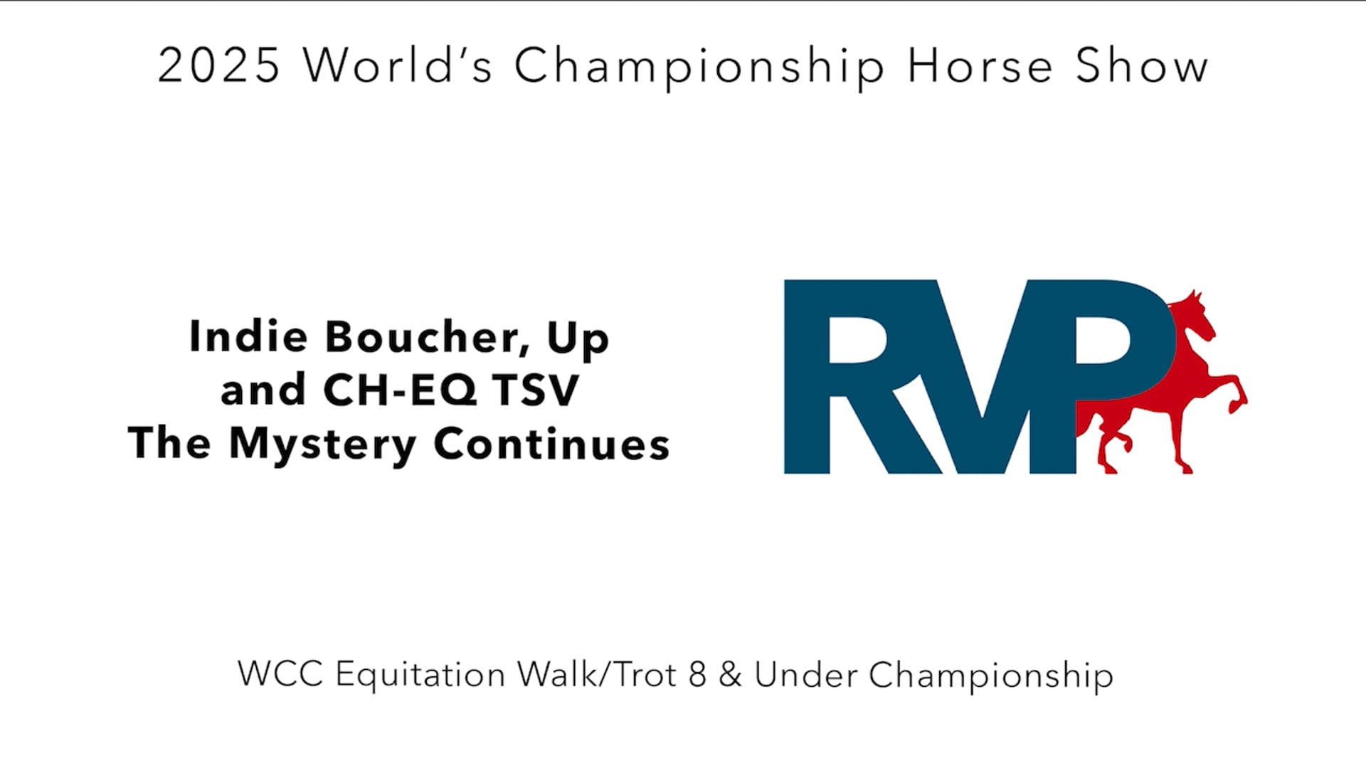 WCHS25 - Class 174 - Indie Boucher, Up and CH-EQ TSV They Mystery Continues