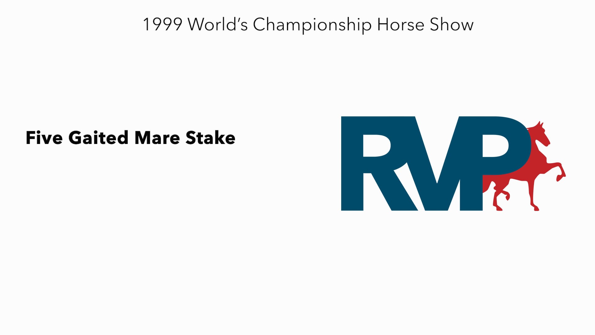 1999 WCHS - Class 108 Five Gaited Mare Stake