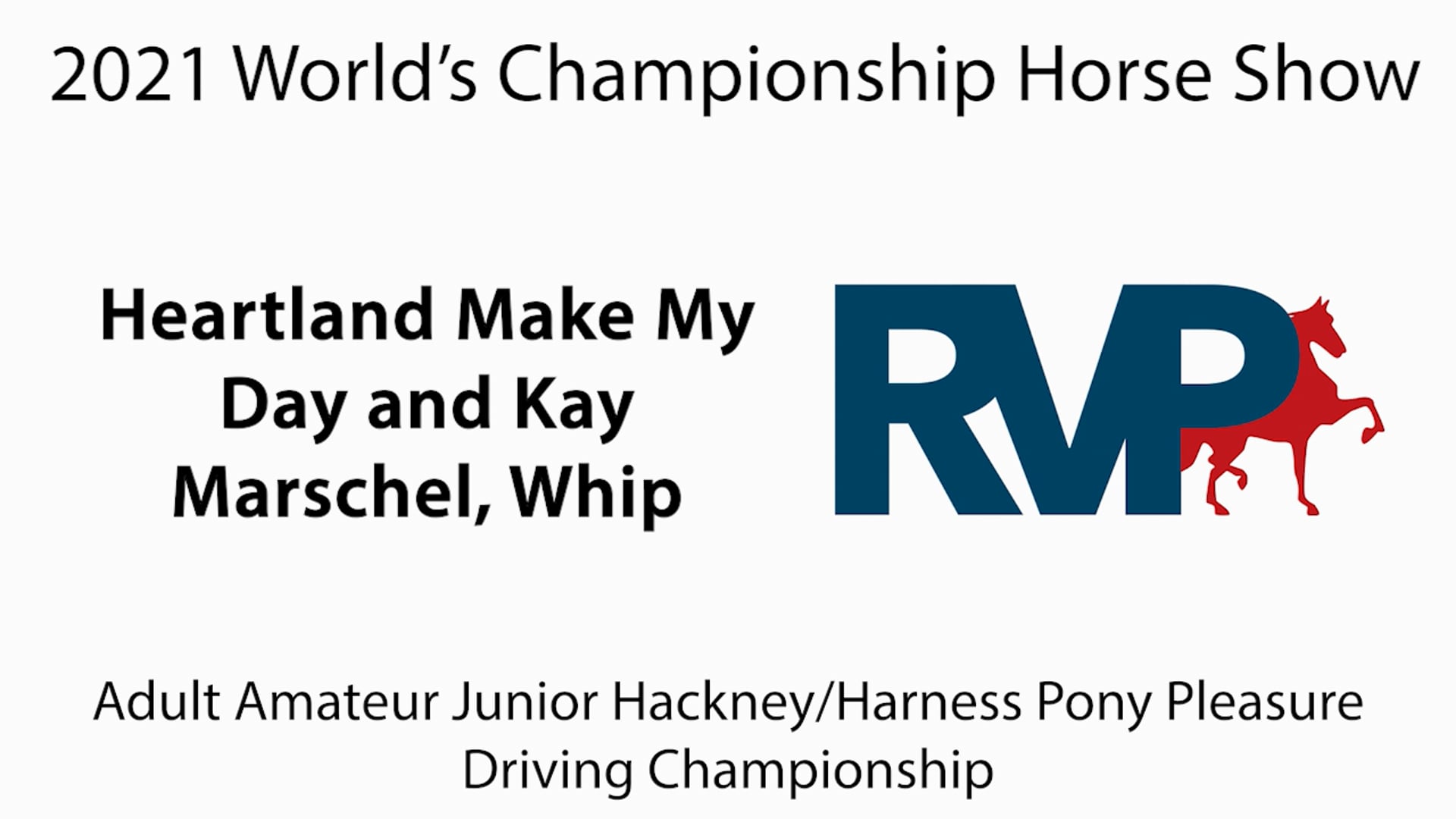 WCHS21 - Class 137 - Heartland Make My Day and Kay Marschel, Whip