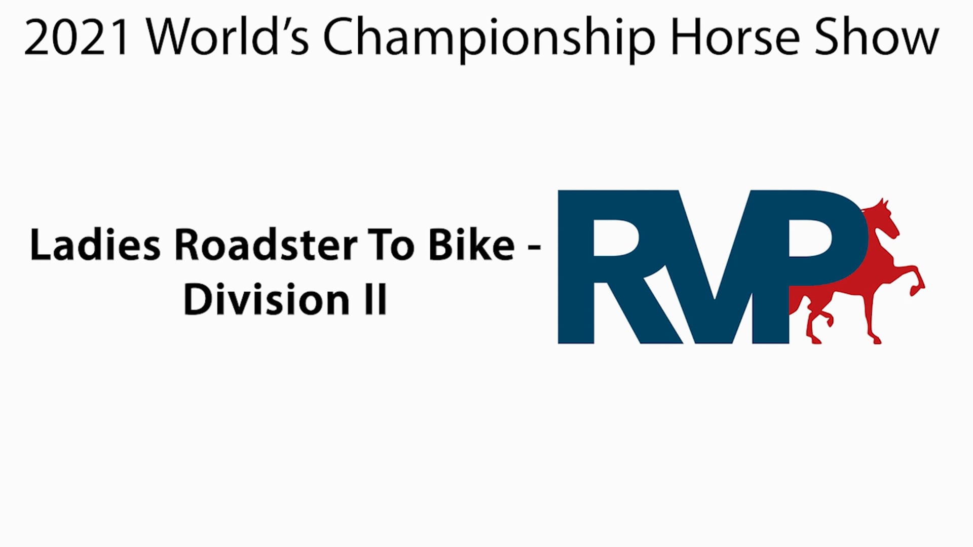 WCHS21 - Class 104A - Ladies Roadster To Bike Division II