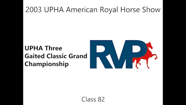KC 03 - Class 82 - UPHA Three Gaited ...