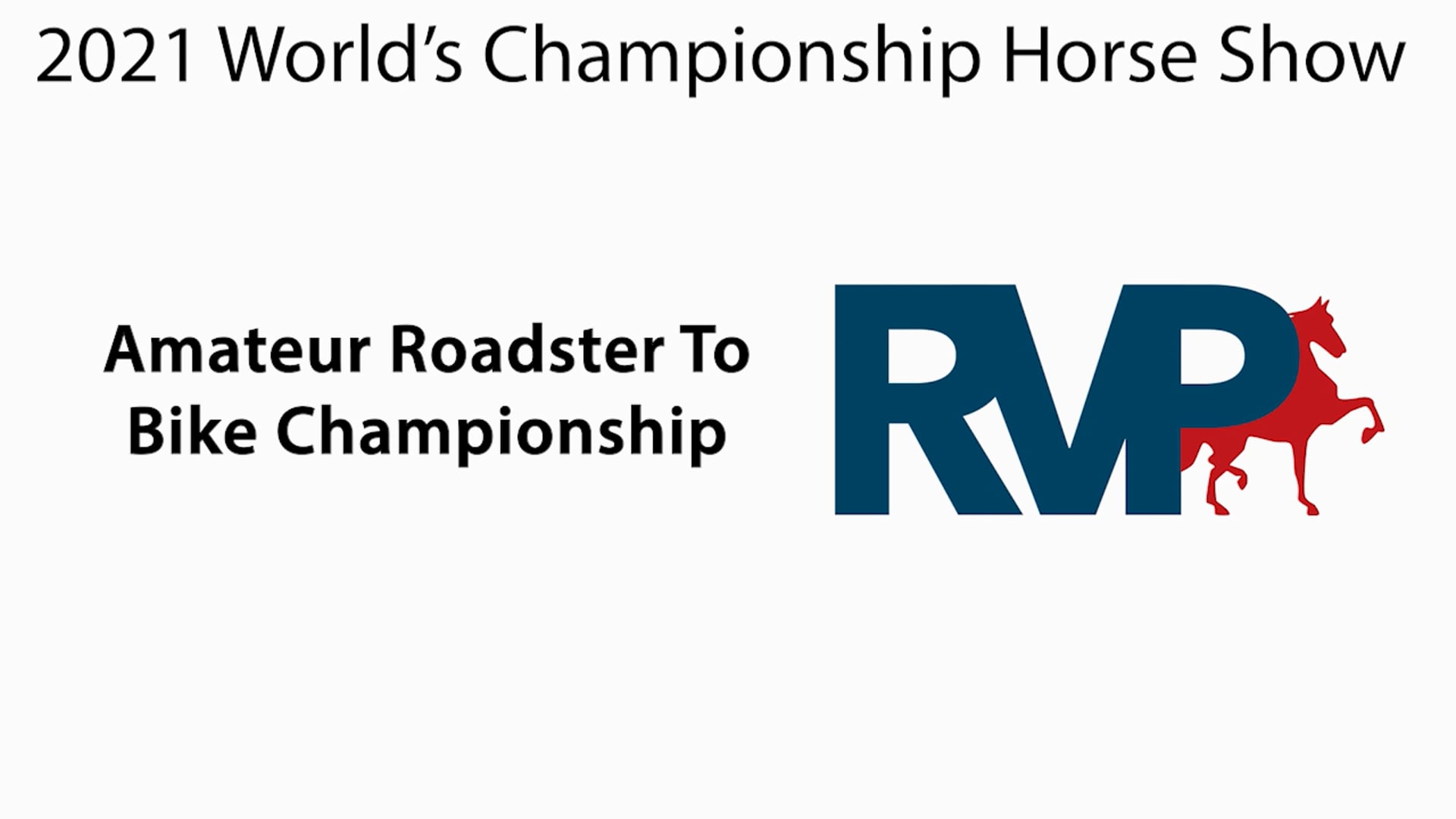 WCHS21 - Class 207 - Amateur Roadster To Bike Championship