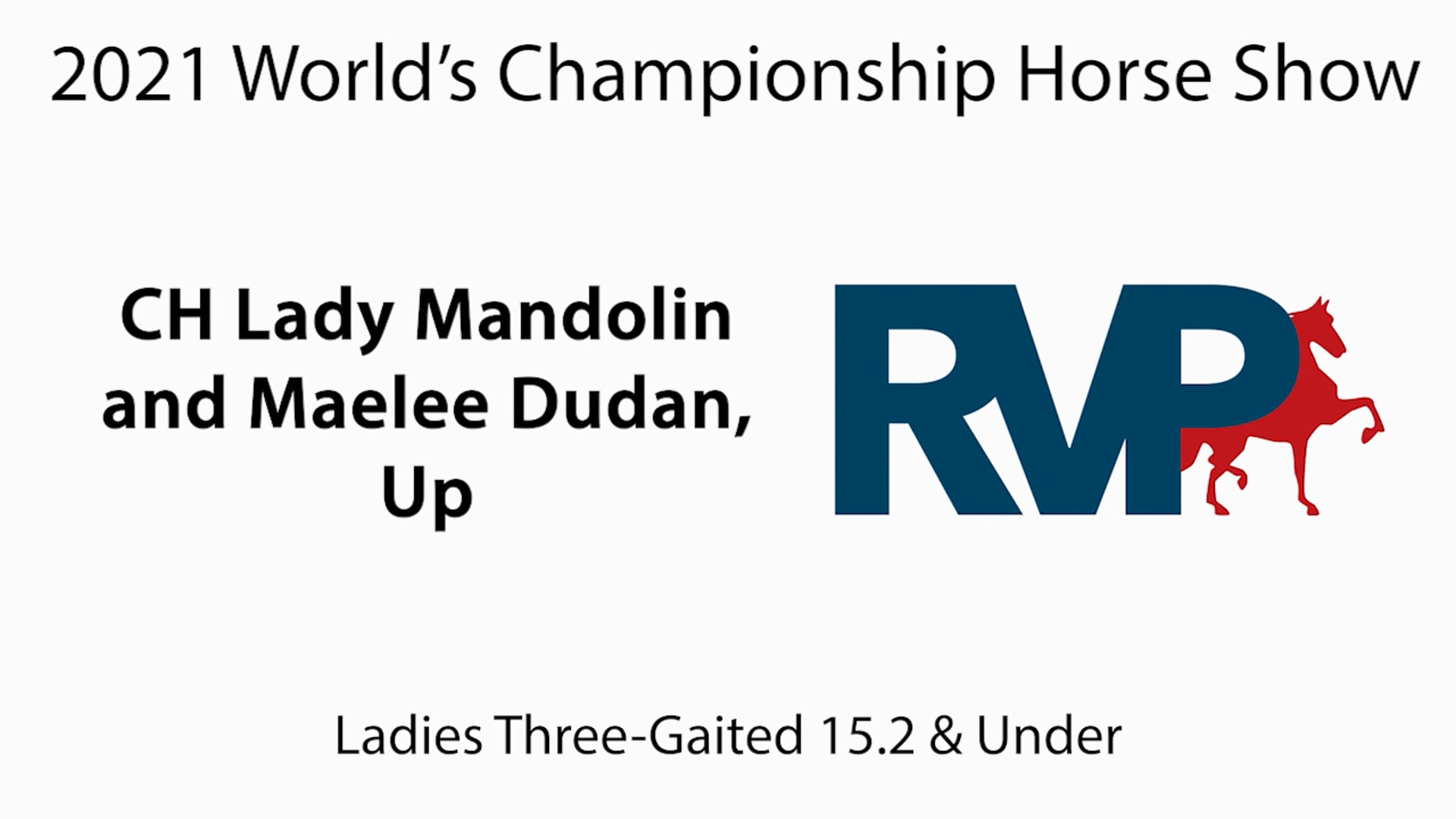 WCHS21 - Class 157 - CH Lady Mandolin and Maelee Dudan, Up