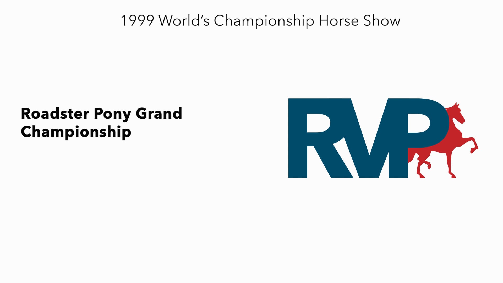 1999 WCHS - Class 217 Roadster Pony Grand Championship
