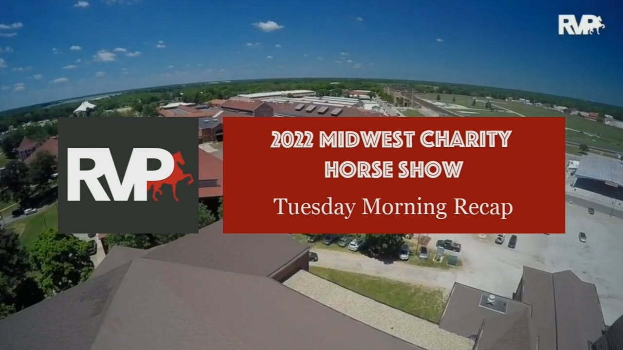 2022 Midwest Charity Horse Show Tuesday Evening Richfield Video Archive