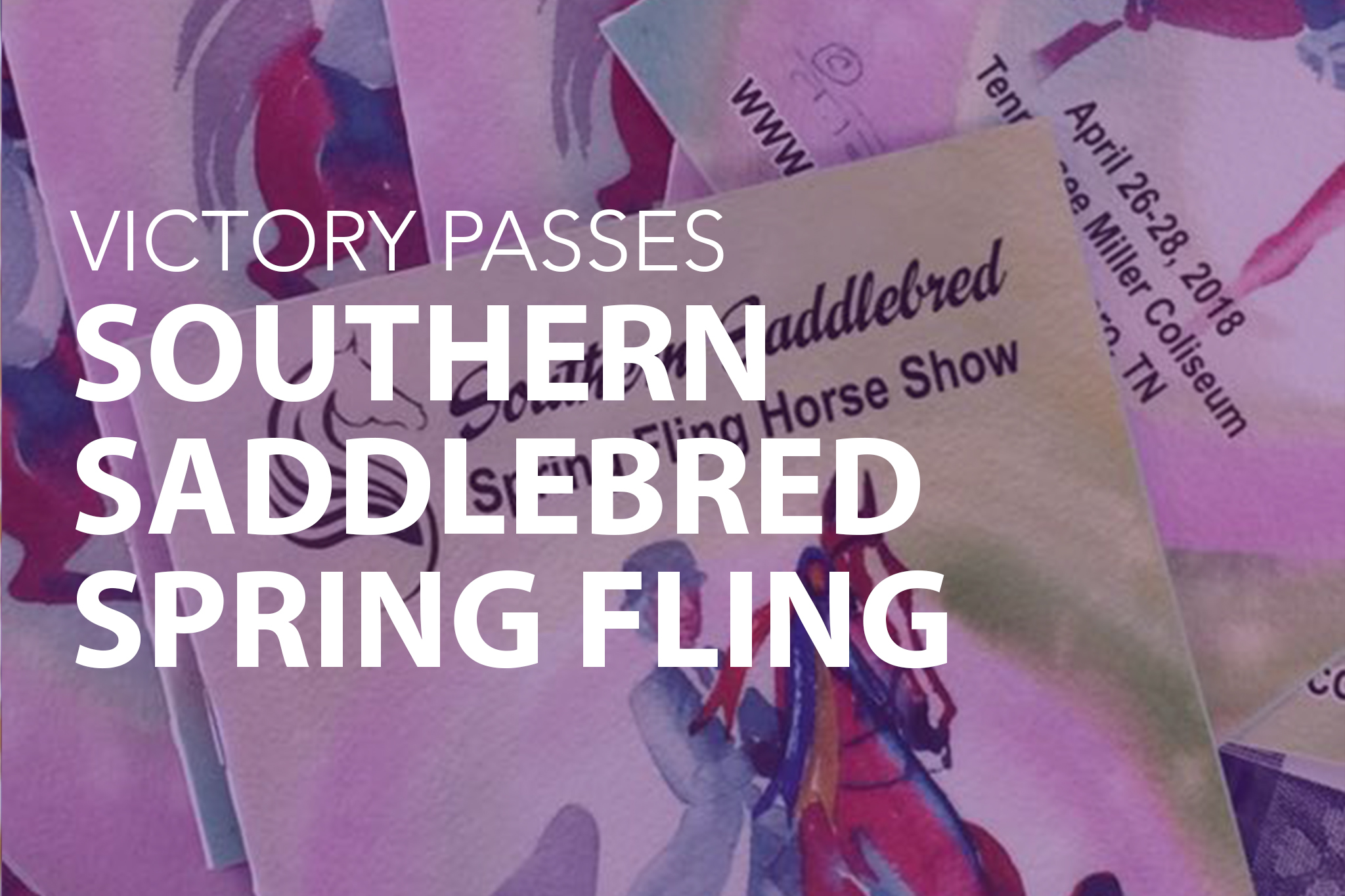 Southern Saddlebred Spring Fling - Victory Passes