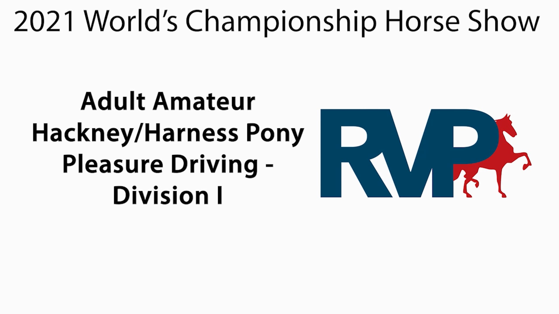 WCHS21 - Class 55 - Adult Amateur Hackney Harness Pony Pleasure Driving Division I