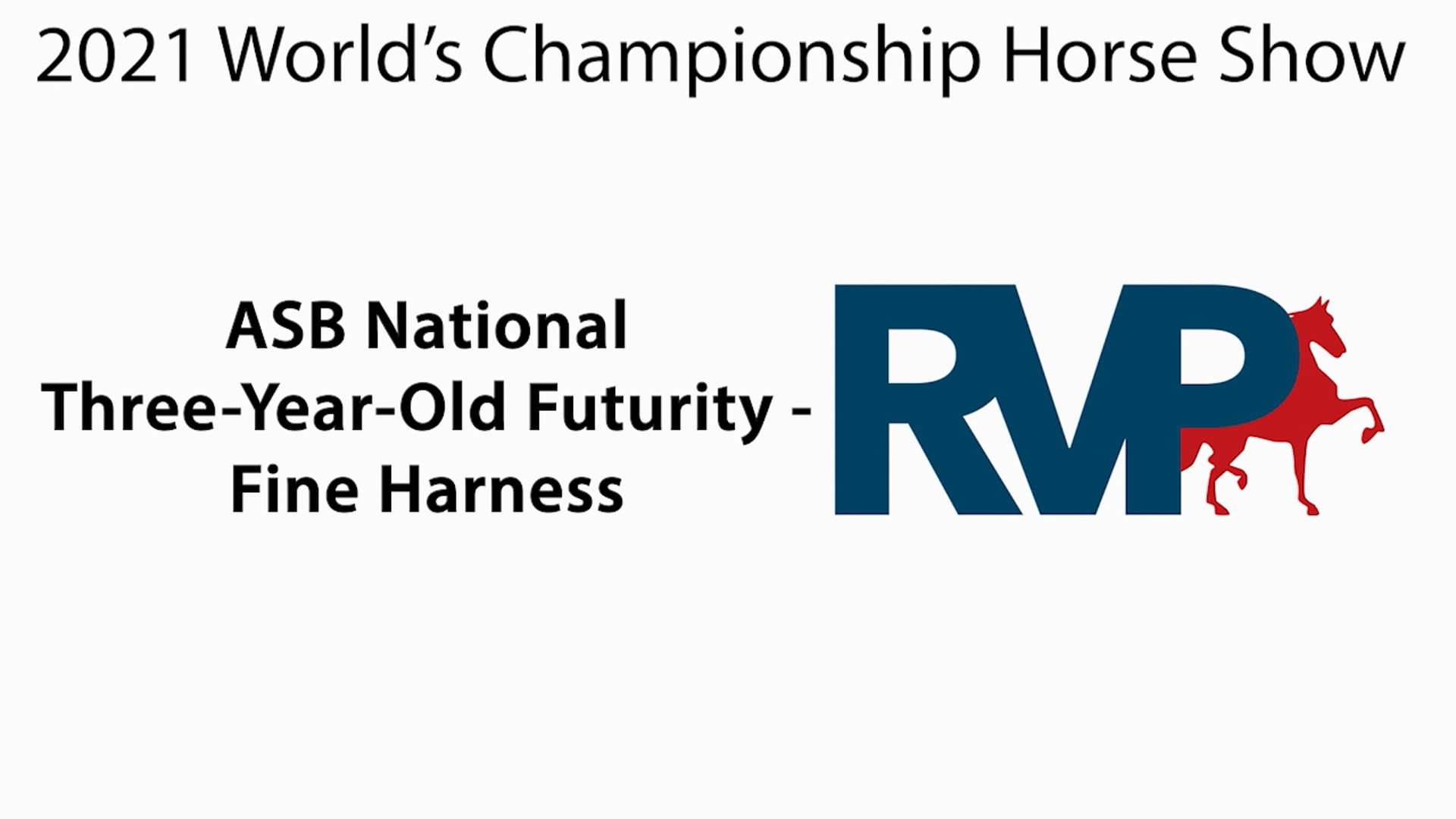 WCHS21 - Class 118 - ASB National Three-Year-Old Futurity Fine Harness