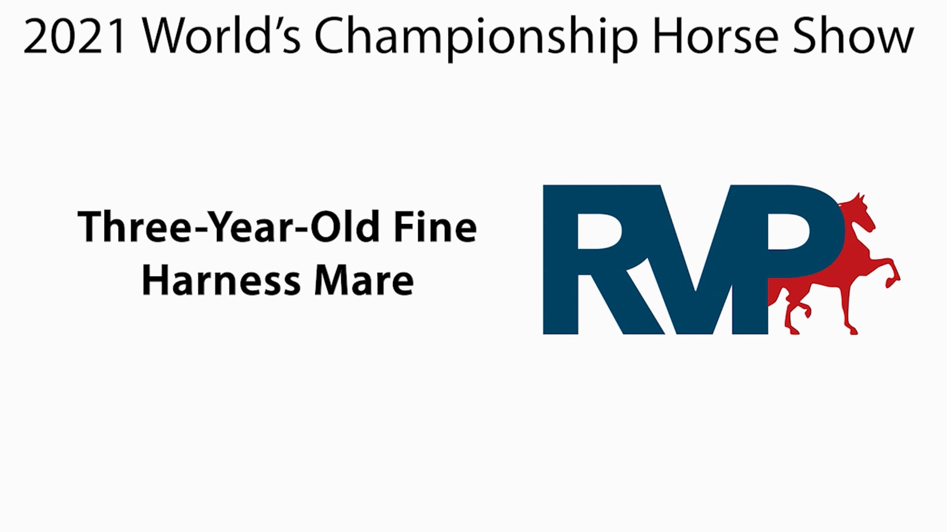 WCHS21 - Class 220 - Three-Year-Old Fine Harness Mare