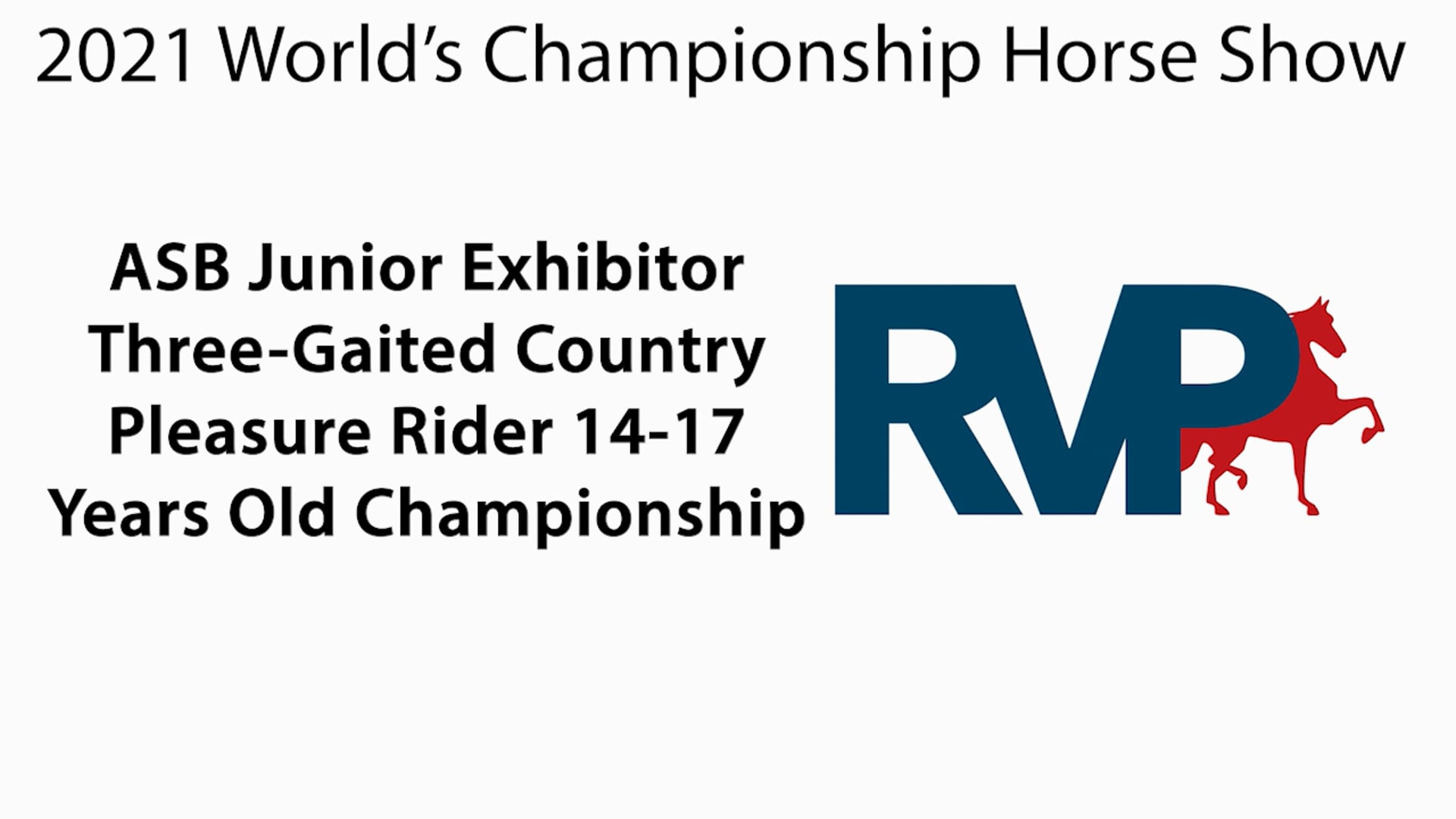 WCHS21 - Class 217 - ASB Junior Exhibitor Three-Gaited Country Pleasure Rider 14-17 Years Old Championship