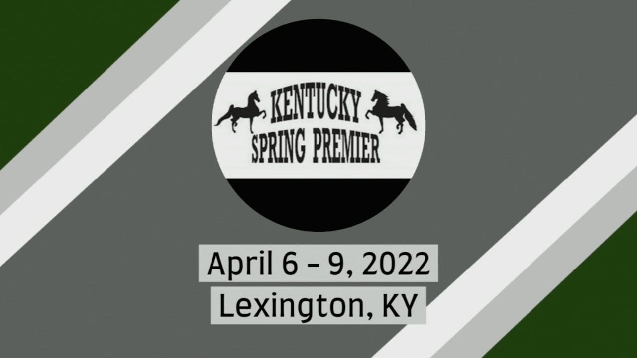 2022 Kentucky Spring Premier Horse Show Wednesday Afternoon