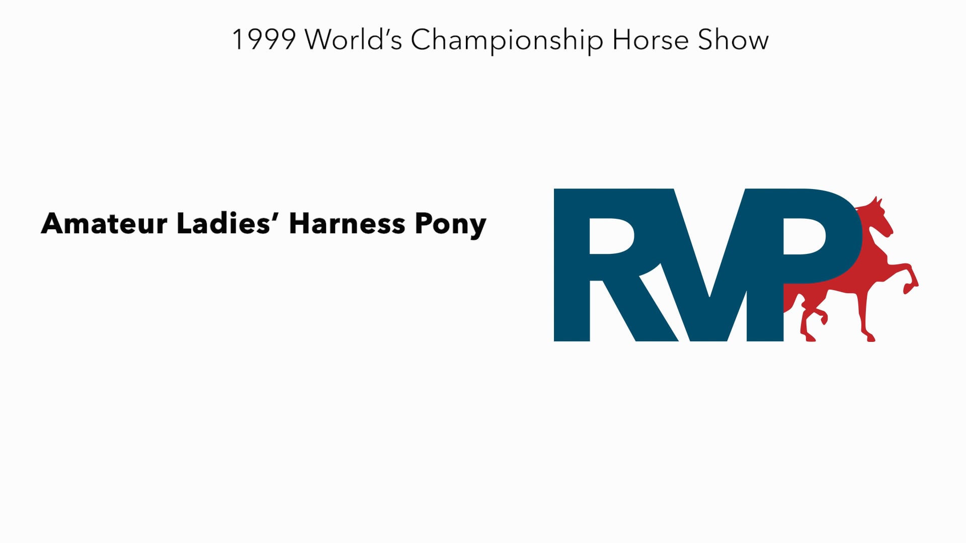 1999 WCHS - Class 106 Amateur Ladies’ Harness Pony-
