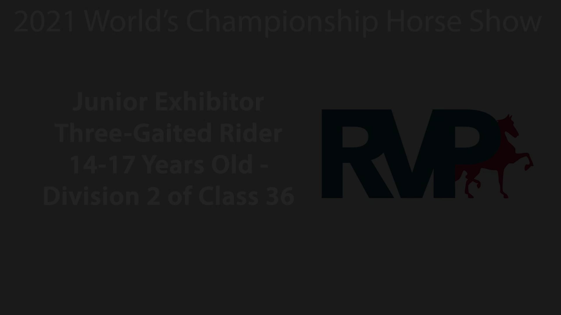 WCHS21 - Class 41 - Junior Exhibitor Three-Gaited Rider 14-17 Years Old Division 2 of Class 36