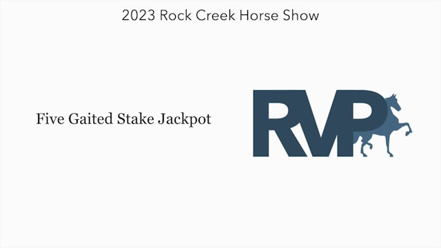 RC23 - Class 106 - Five Gaited Stake Jackpot