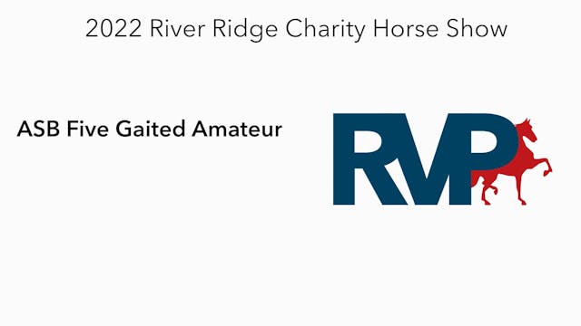 RR22 - Class 74 -  ASB Five Gaited Am...