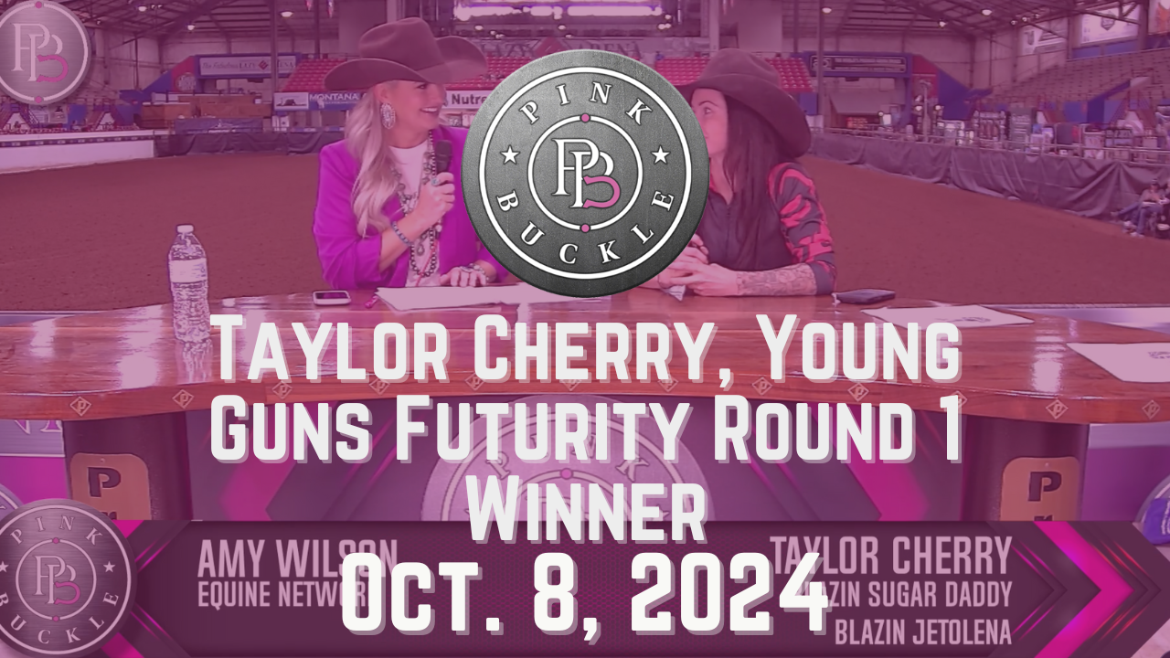 Taylor Cherry, Young Guns Futurity Round 1 Winner | Pink Buckle | 10/8/2024